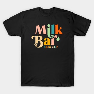 Milk Bar (Open 24/7) T-Shirt